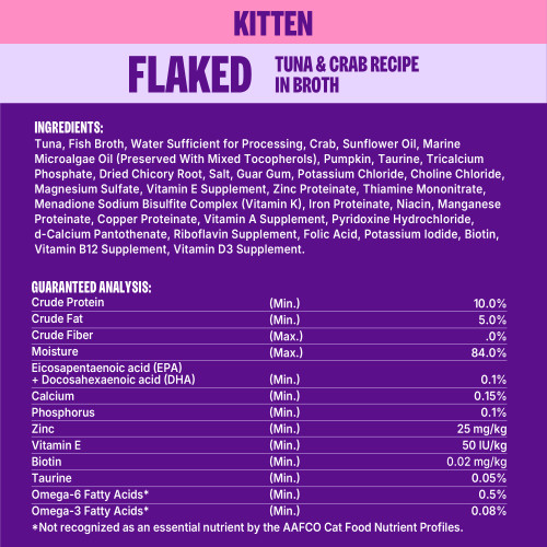 <p>Tuna, Fish Broth, Water Sufficient for Processing, Crab, Sunflower Oil, Marine Microalgae Oil (Preserved With Mixed Tocopherols), Pumpkin, Taurine, Tricalcium Phosphate, Dried Chicory Root, Salt, Guar Gum, Potassium Chloride, Choline Chloride, Magnesium Sulfate, Vitamin E Supplement, Zinc Proteinate, Thiamine Mononitrate, Menadione Sodium Bisulfite Complex (Vitamin K), Iron Proteinate, Niacin, Manganese Proteinate, Copper Proteinate, Vitamin A Supplement, Pyridoxine Hydrochloride, d-Calcium Pantothenate, Riboflavin Supplement, Folic Acid, Potassium Iodide, Biotin, Vitamin B12 Supplement, Vitamin D3 Supplement.</p>
