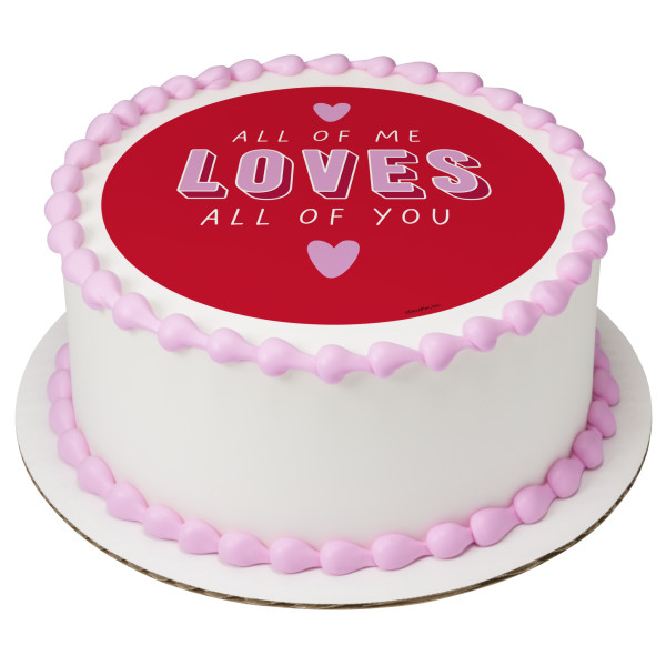 All Of Me Loves All Of You PhotoCake® Edible Image®