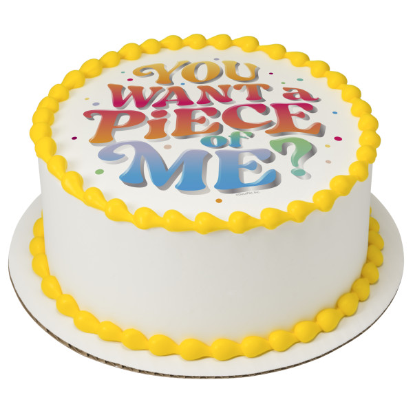 You Want a Piece of Me? PhotoCake® Edible Image®
