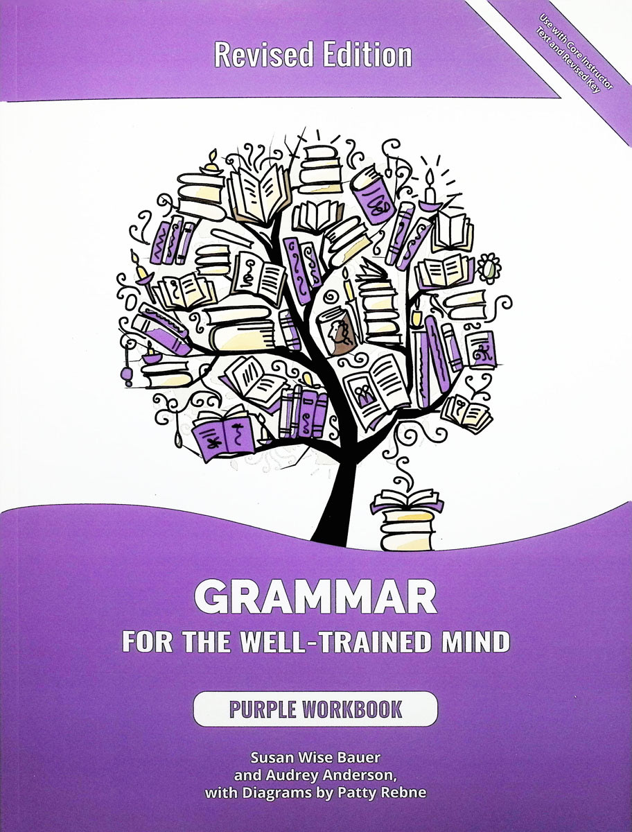 Grammar for the Well-Trained Mind: Purple Workbook (Revised Edition)