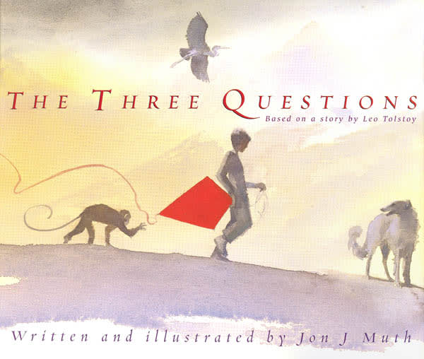 The Three Questions by Jon J. Muth