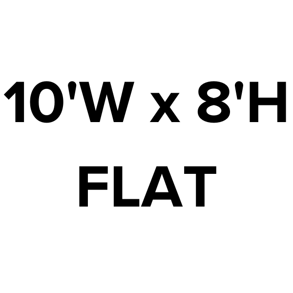 10'w x 8'h Flat
