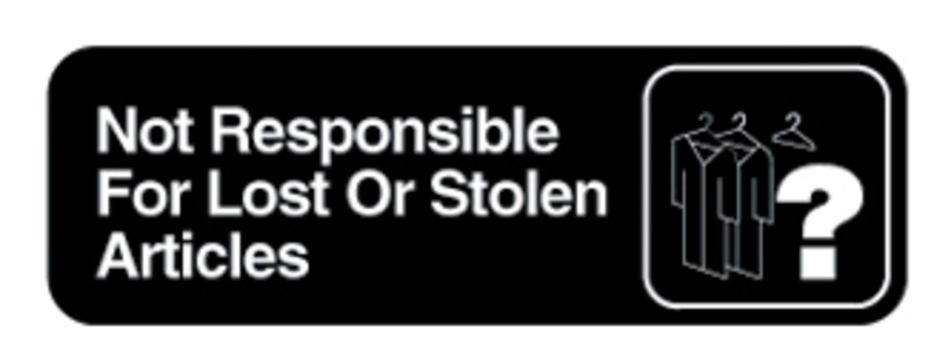 "Not Responsible For Lost Or Stolen Articles" contemporary English symbol sign