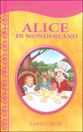 Alice in Wonderland by Lewis Carroll (Treasury of Illustrated Classics)