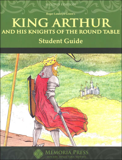 King Arthur Student Guide (2nd Edition) | Memoria Press