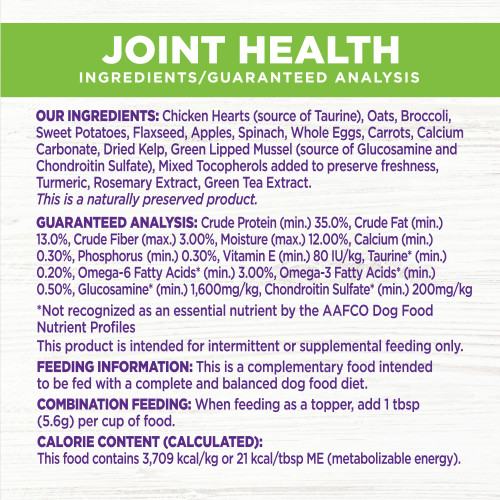 <p>Chicken Hearts (source of Taurine), Oats, Broccoli, Sweet Potatoes, Flaxseed, Apples, Spinach, Whole Eggs, Carrots, Calcium Carbonate, Dried Kelp, New Zealand Green Mussel (source of Glucosamine and Chondroitin Sulfate), Mixed Tocopherols added to preserve freshness, Turmeric, Rosemary Extract, Green Tea Extract.</p>
