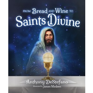 From Bread and Wine to Saints Divine Book, Children's Book, Hardcover, 40 pg