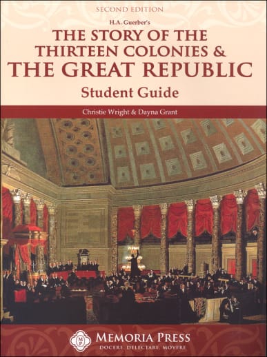 The Story of the 13 Colonies & the Great Republic Student Guide (2nd Edition) | Memoria Press