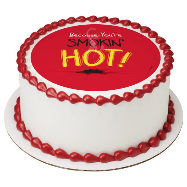 Because You’re SMOKIN' HOT! PhotoCake® Edible Image®