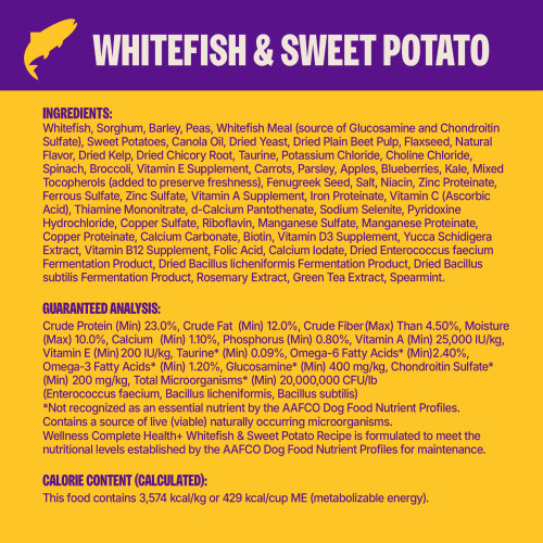 Whitefish, Sorghum, Barley, Peas, Whitefish Meal (source of Glucosamine and Chondroitin Sulfate), Sweet Potatoes, Canola Oil, Dried Yeast, Dried Plain Beet Pulp, Flaxseed, Natural Flavor, Dried Kelp, Dried Chicory Root, Taurine, Potassium Chloride, Choline Chloride, Spinach, Broccoli, Vitamin E Supplement, Carrots, Parsley, Apples, Blueberries, Kale, Mixed Tocopherols (added to preserve freshness), Fenugreek Seed, Salt, Niacin, Zinc Proteinate, Ferrous Sulfate, Zinc Sulfate, Iron Proteinate, Vitamin A Supplement, Vitamin C (Ascorbic Acid), Thiamine Mononitrate, d-Calcium Pantothenate, Sodium Selenite, Pyridoxine Hydrochloride, Copper Sulfate, Riboflavin, Manganese Sulfate, Manganese Proteinate, Copper Proteinate, Biotin, Vitamin D3 Supplement, Yucca Schidigera Extract, Vitamin B12 Supplement, Folic Acid, Calcium Iodate, Dried Enterococcus faecium Fermentation Product, Dried Bacillus licheniformis Fermentation Product, Dried Bacillus subtilis Fermentation Product, Rosemary Extract, Green Tea Extract, Spearmint.