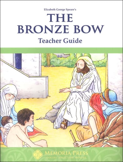 The Bronze Bow Teacher Guide | Memoria Press