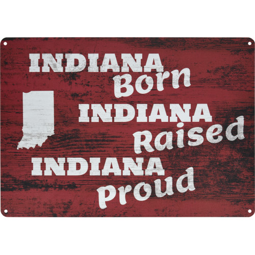 Indiana Born Raised Proud Novelty Sign (10