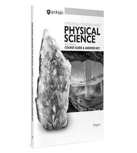 Exploring Creation with Physical Science Course Guide/Answer Key (4th Edition)