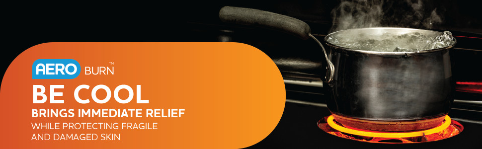 Aero Cool
BE COOL
BRINGS immediate RELIEF while protecting fragile and damaged skin