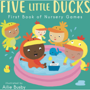 Five Little Ducks - First Book of Nursery Games Board Book