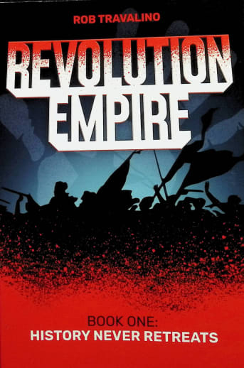 Revolution Empire Book 1: History Never Retreats