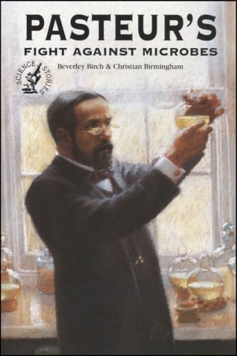 Pasteur's Fight Against Microbes (Birch)
