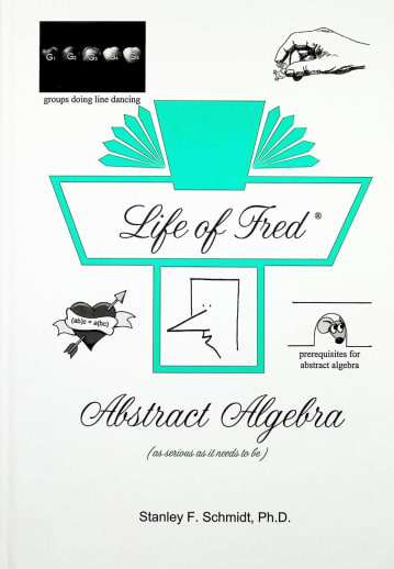 Life of Fred: Abstract Algebra