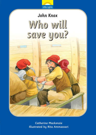 John Knox: Who Will Save You? by Catherine Mackenzie