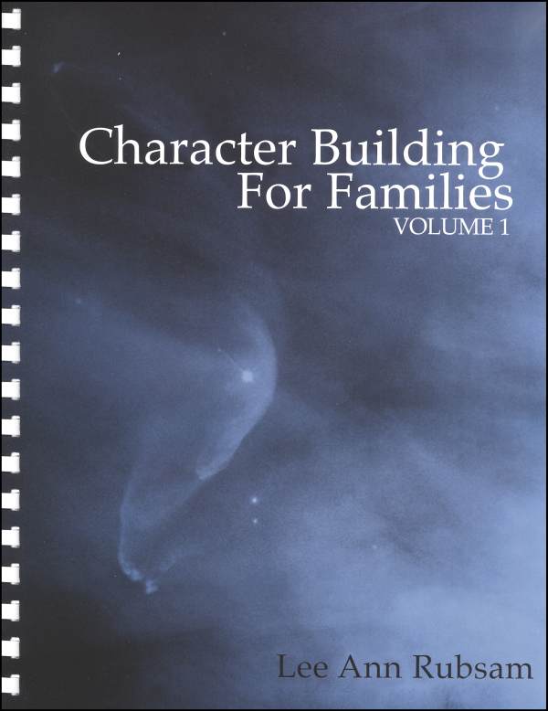 Character Building for Families Volume 1 (3rd Edition)