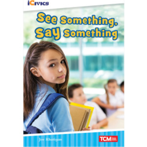 iCivics Readers See Something, Say Something Nonfiction Book
