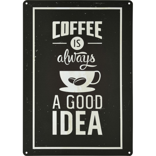 Coffee is Always a Good Idea Novelty Sign (10