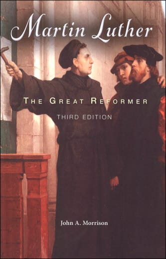 Martin Luther, the Great Reformer (3rd Edition)