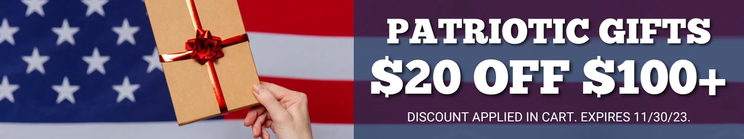 $20 off $100 orders or more on Patriotic Gift Giving! Discount Applied in Cart. Expires 11/30/23.