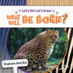 Rourke Educational Media What Will Be Born? Reader, Grade K-2, Paperback CD-9781731652225