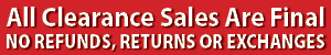 Notice - All Clearance sales are final, no refund, returns or exchange