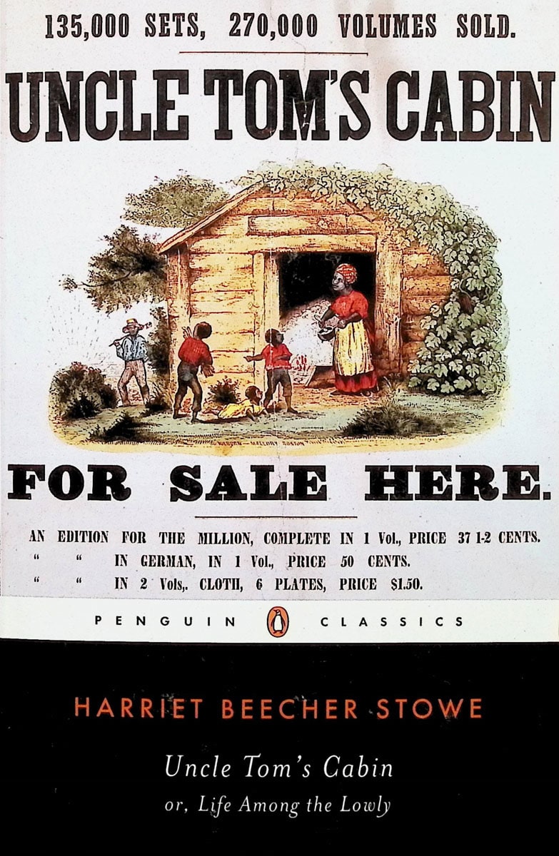Uncle Tom's Cabin by Harriet Beecher Stowe