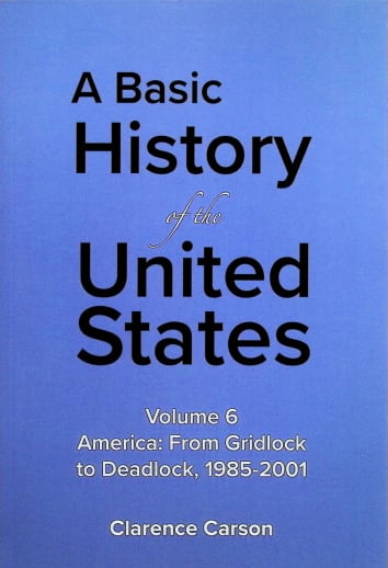 Volume 6: America From Gridlock to Deadlock, 1985-2001