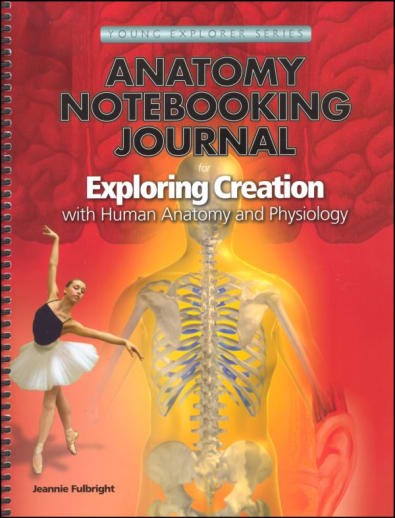 Exploring Creation with Human Anatomy and Physiology Notebooking Journal
