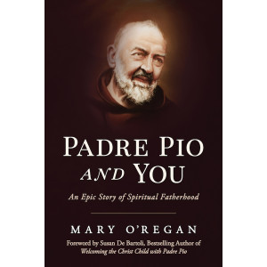Padre Pio and You: An Epic Story of Spiritual Fatherhood, Paperback, 400 pg