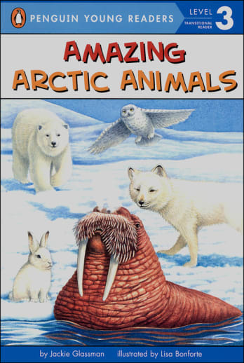Amazing Arctic Animals (Penguin Young Readers Level 3)