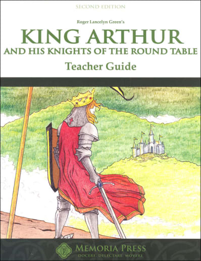 King Arthur Literature Teacher Guide (2nd Edition) | Memoria Press