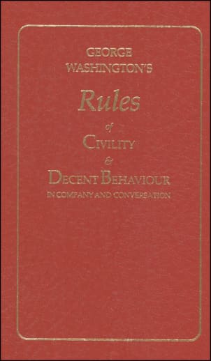 George Washington's Rules of Civility and Decent Behavior
