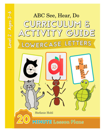 ABC See, Hear, Do: Level 2 - Curriculum & Activity Guide Lowercase Letters