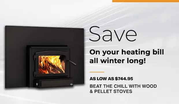 Save on your gas or electric bills all winter long with Wood, Pellet, & Multi-Fuel Stoves & Inserts!