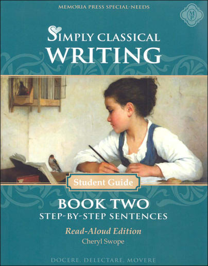 Memoria Press Simply Classical Writing Step-by-Step Sentences Student Guide Book Two (Read-Aloud Edition)