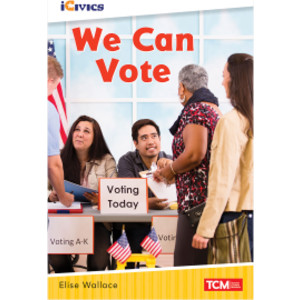 iCivics Readers We Can Vote Nonfiction Book