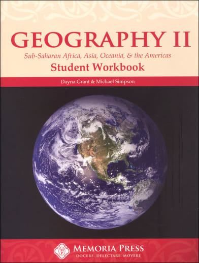 Memoria Press Geography 2 Student (Sub-Saharan Africa, Asia, Oceania, & the Americas)