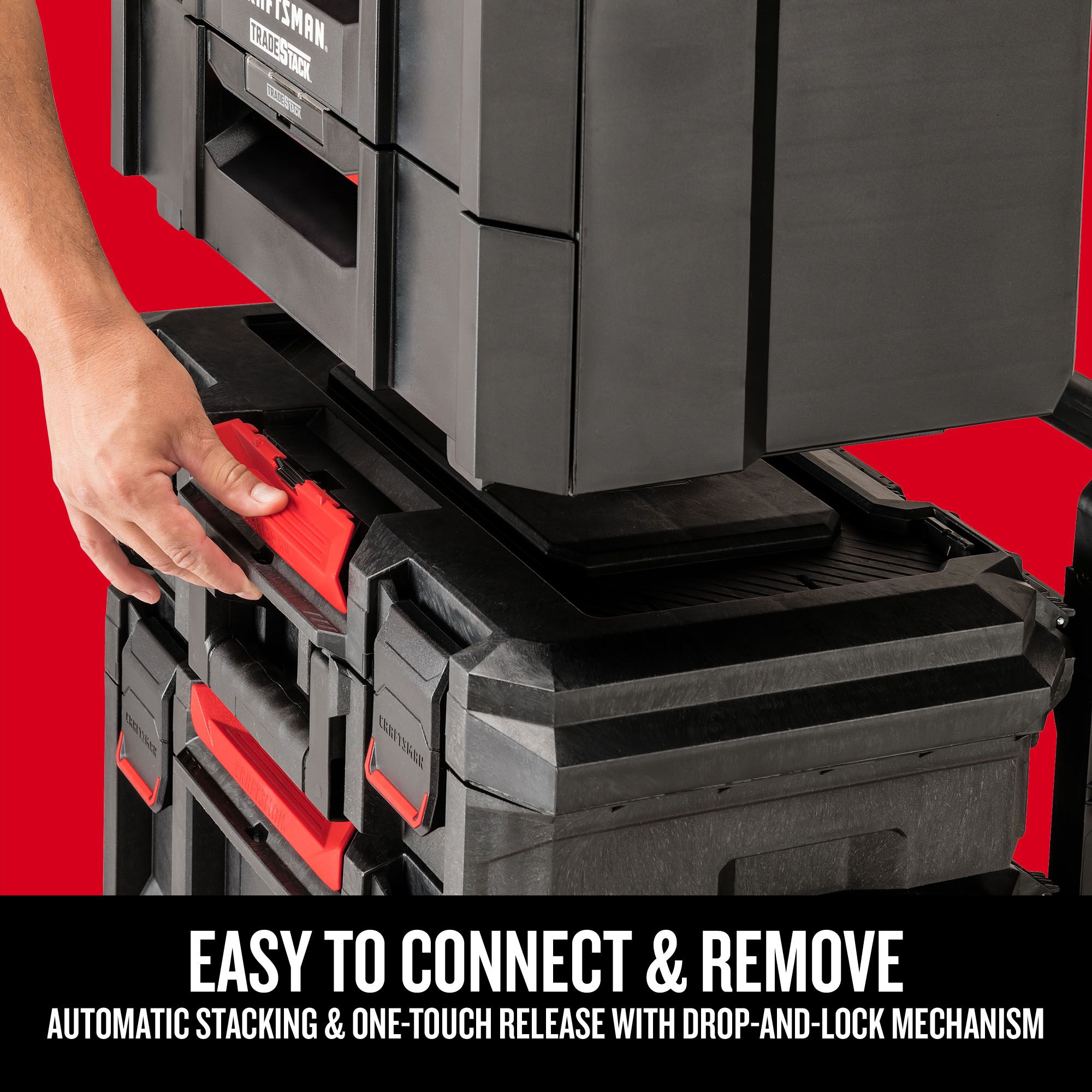 Easy to Connect & Remove. Automatic Stacking & One-Touch Release with Drop-and-Lock Mechanism.