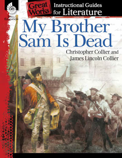 My Brother Sam Is Dead: Great Works Instructional Guide for Literature