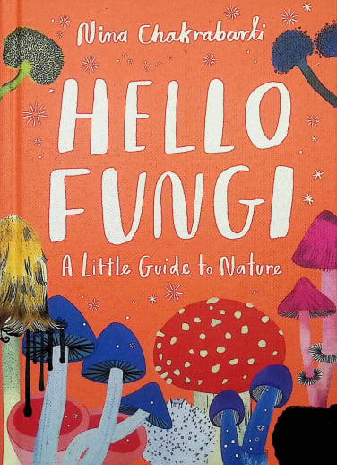 Little Guides to Nature: Hello Fungi