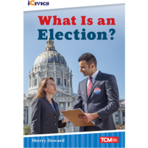 iCivics Readers What Is an Election? Nonfiction Book