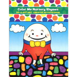 Color Me Nursery Rhymes Creative Art & Activity Book
