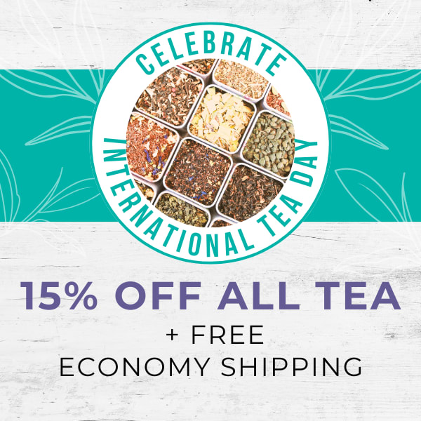 Celebrate International Tea Day with 15% Off All Tea + Free Economy Shipping