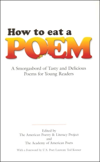 How to Eat a Poem: A Smorgasbord of Tasty and Delicious Poems for Young Readers
