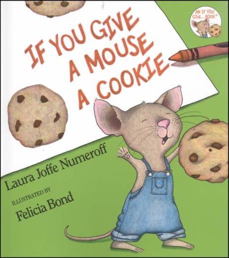 If You Give a Mouse a Cookie by Laura Numeroff